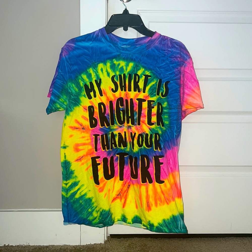 My Shirt Is Brighter Than Your Future T-Shirt
